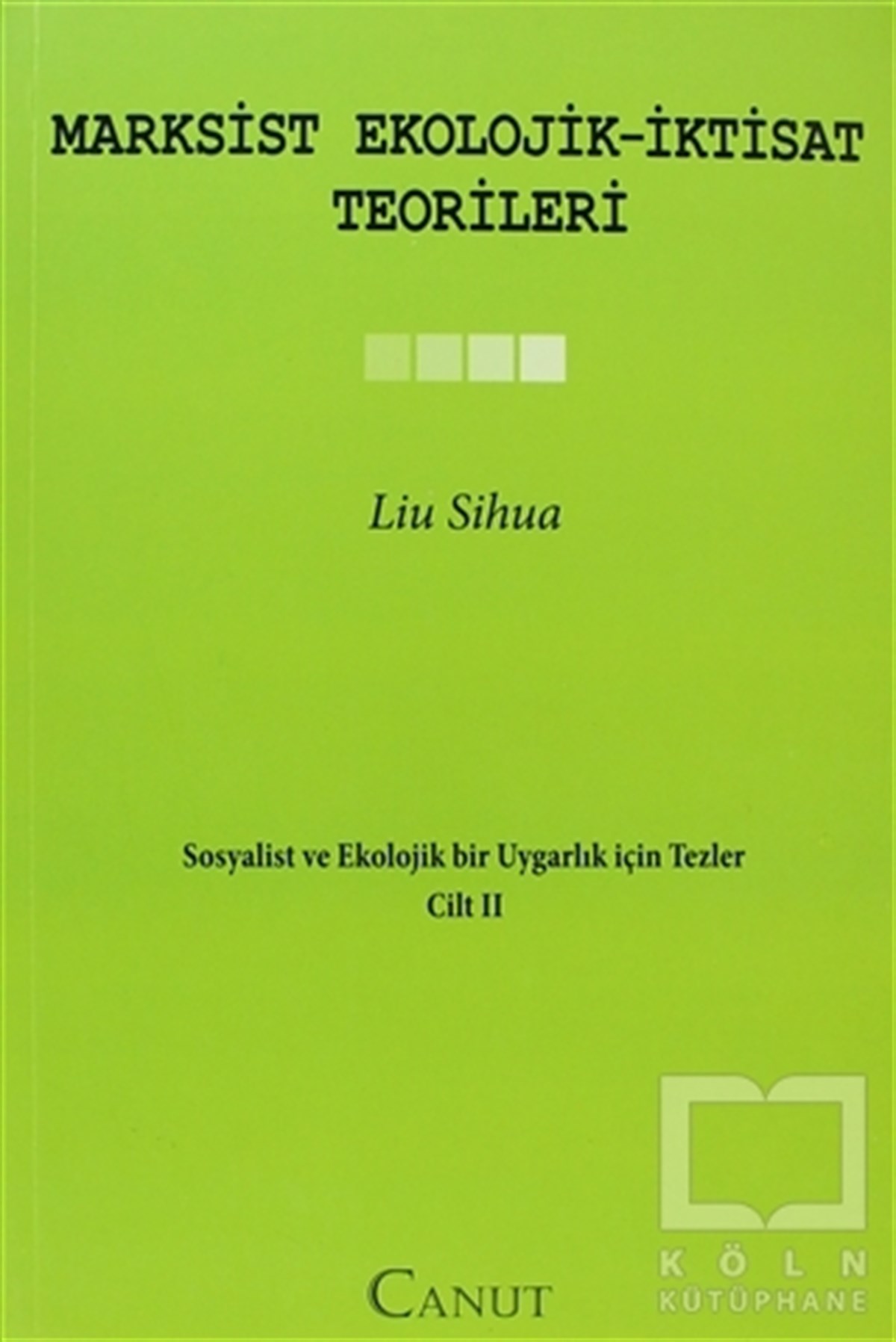 Liu SihuaSol HareketlerMarksist Ekolojik - İktisat Teorileri