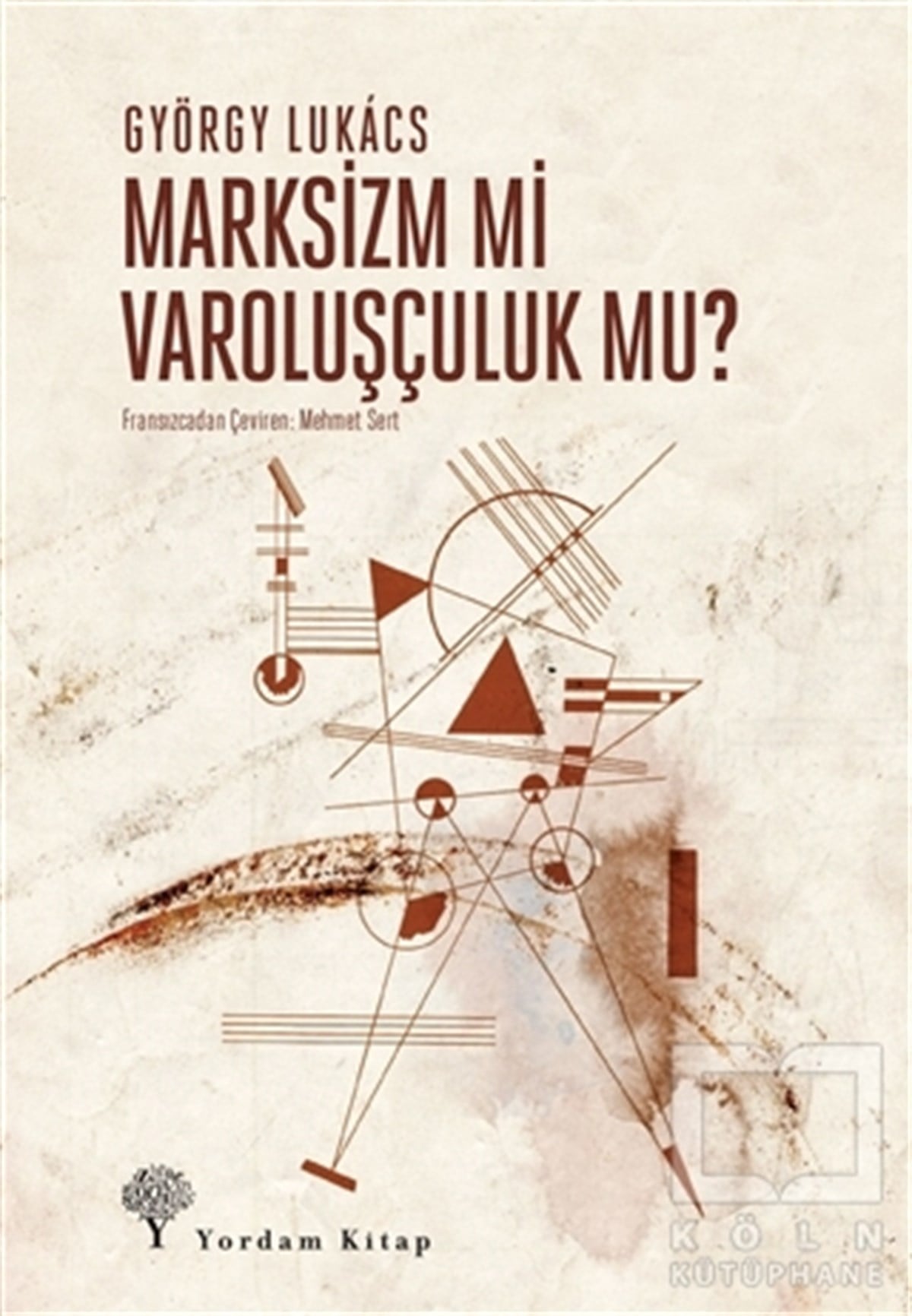György LukacsAraştıma-İnceleme-ReferansMarksizm Mi Varoluşçuluk Mu?