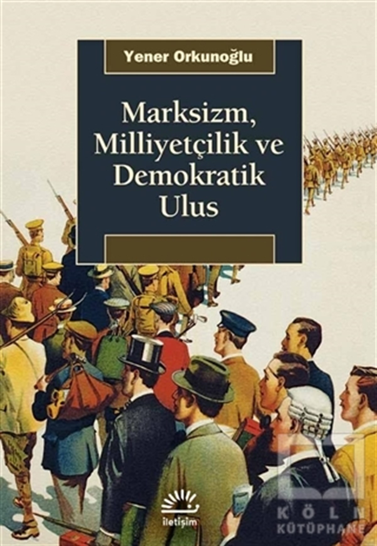 Yener OrkunoğluAraştırma-İncelemeMarksizm, Milliyetçilik ve Demokratik Ulus