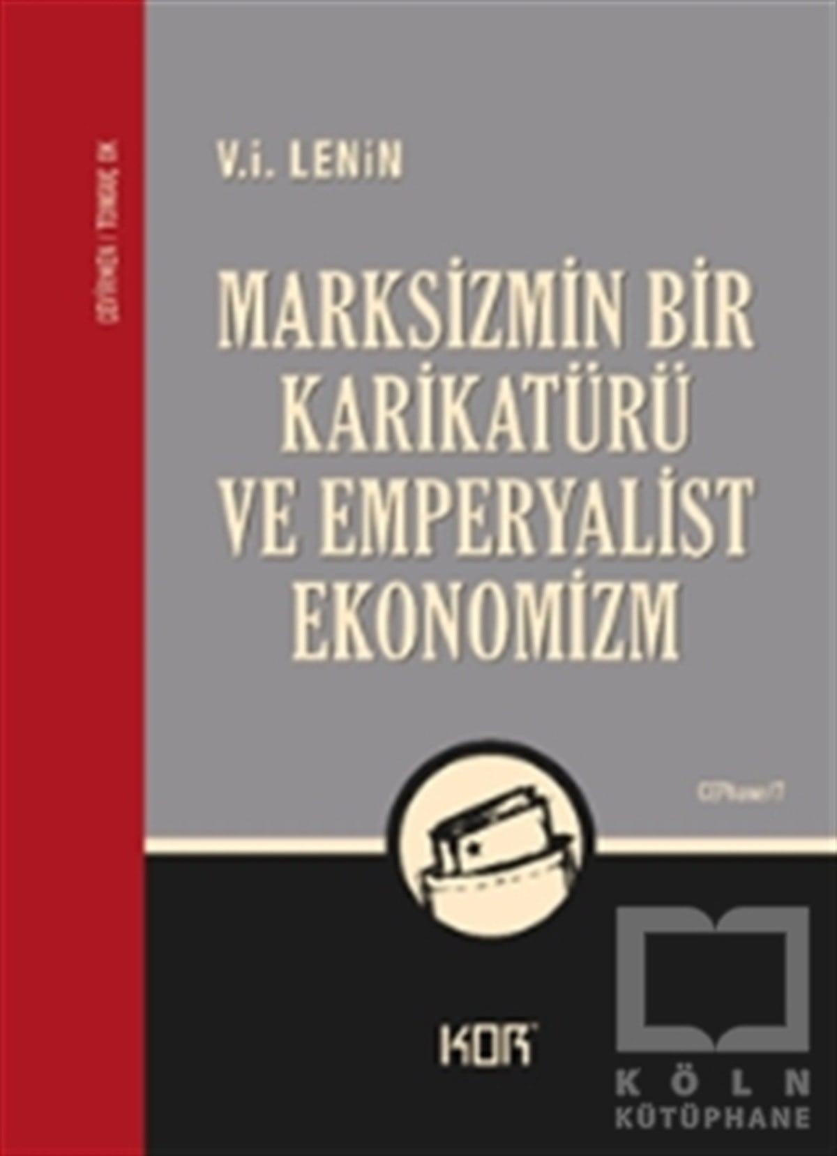 V. İ. LeninSiyaset SosyolojisiMarksizmin Bir Karikatürü ve Emperyalist Ekonomizm