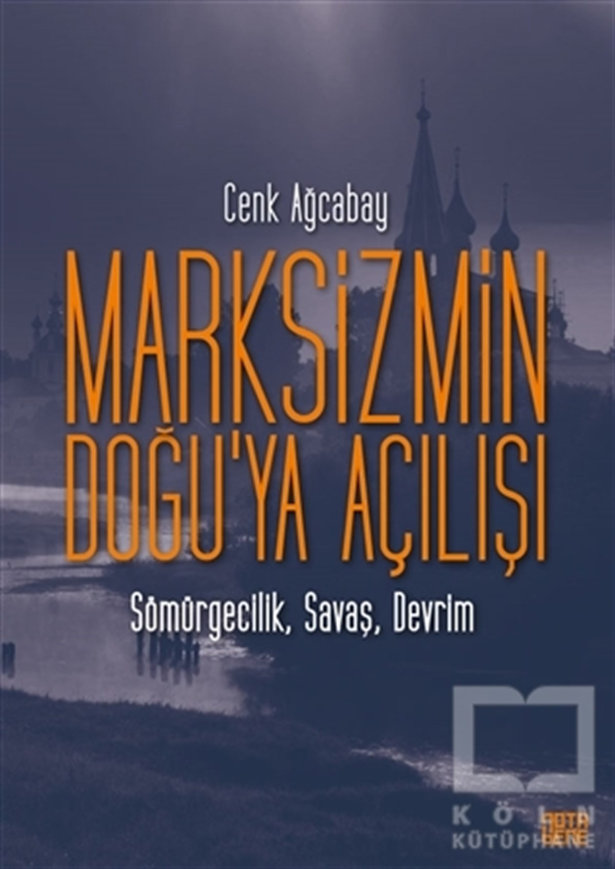 Cenk AğcabayAndereMarksizmin Doğu’ya Açılışı