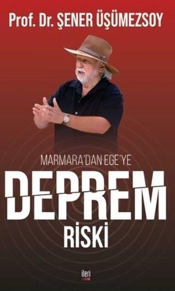 Şener ÜşümezsoyJeolojiMarmara'dan Ege'ye Deprem Riski