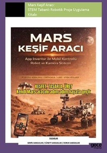 Cüneyt SargullarBilim - Teknik - MühendislikMars Keşif Aracı: STEM Tabanlı Robotik Proje Uygulama Kitabı