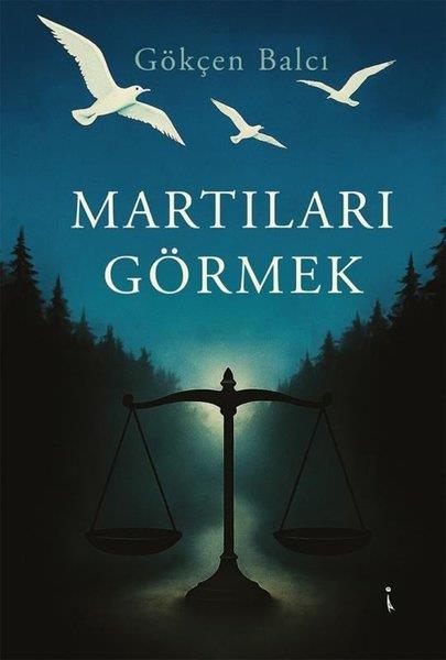 Gökçen BalcıTürk RomaniMartıları Görmek