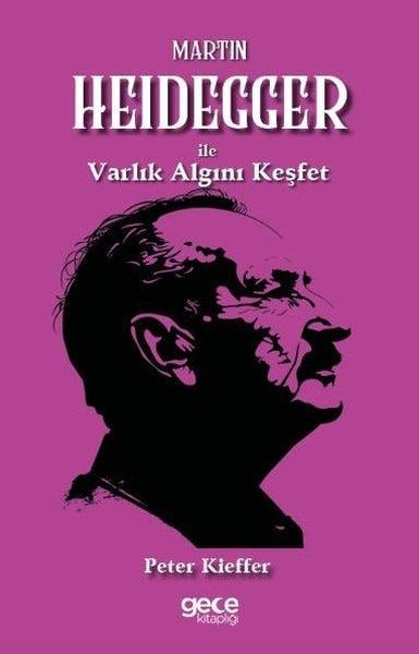 Peter KiefferFelsefe BilimiMartin Heidegger İle Varlık Algını Keşfet
