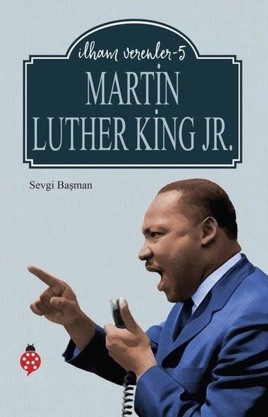 Sevgi BaşmanTarihi Biyografi ve Otobiyografi KitaplarıMartin Luther King Jr. - İlham Verenler 5