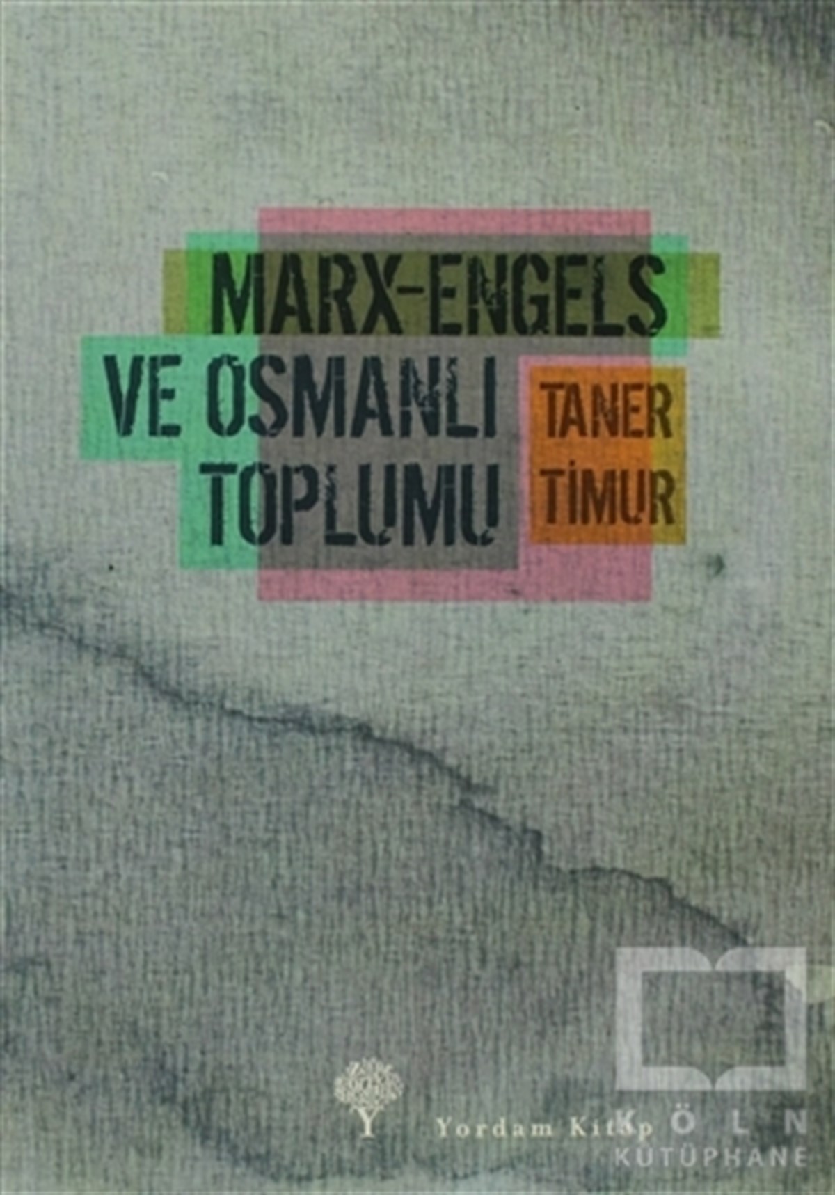 Taner TimurOsmanlı TarihiMarx-Engels ve Osmanlı Toplumu