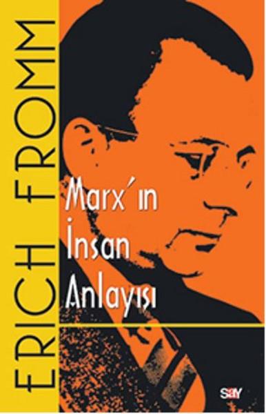 Erich FrommFelsefe BilimiMarx'ın İnsan Anlayışı