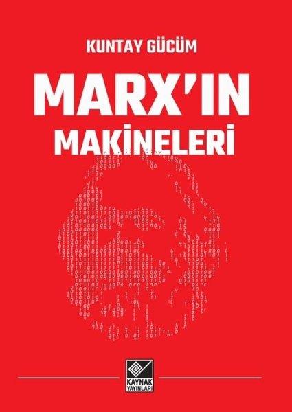 Kuntay GücümFelsefe BilimiMarx'ın Makineleri