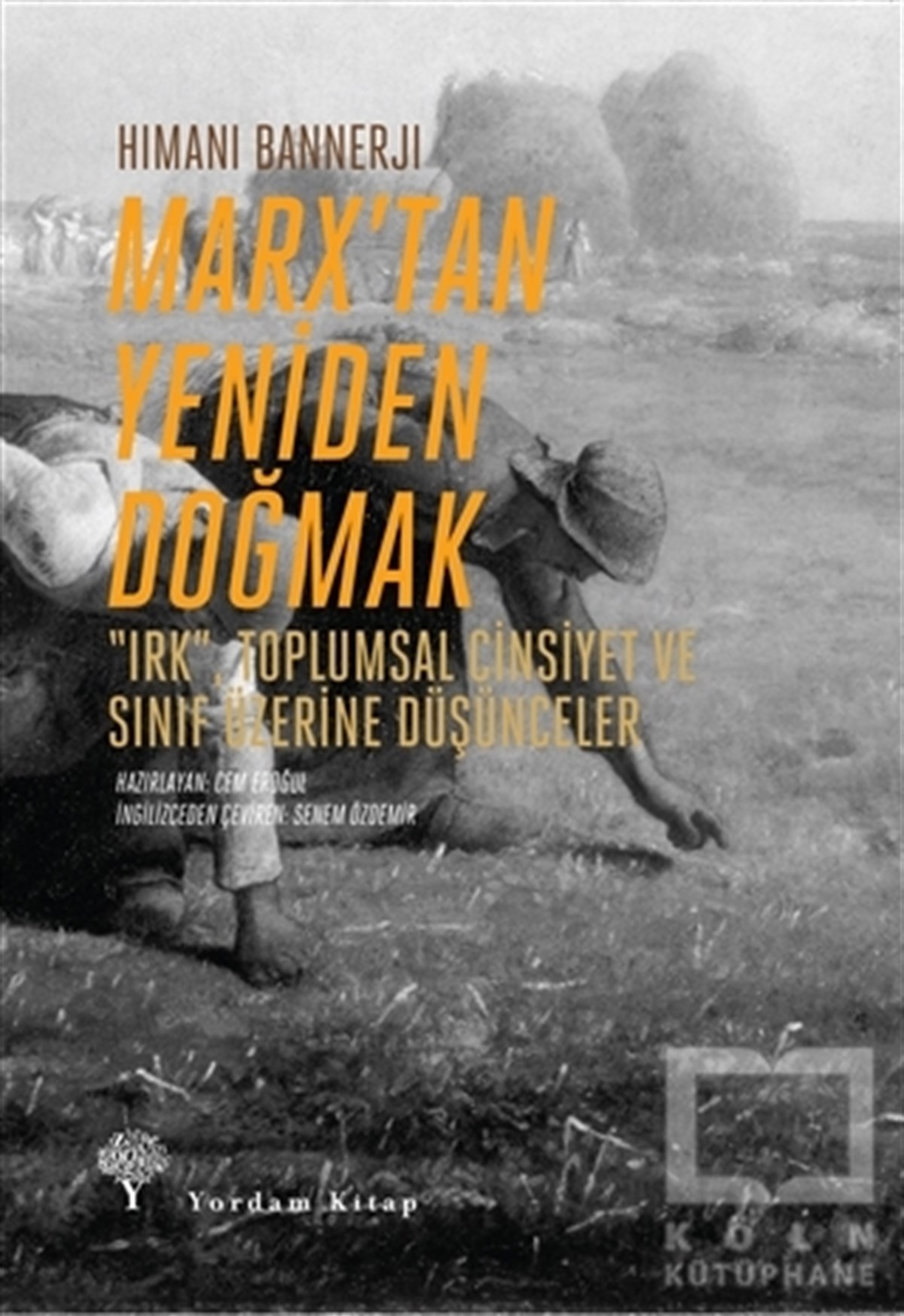 Himani BannerjiPolitik Akımlar - HareketlerMarx’tan Yeniden Doğmak