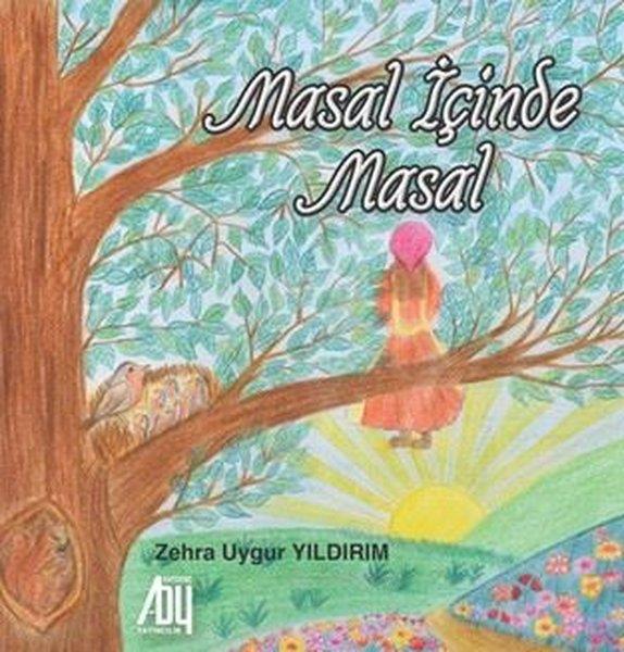 Zehra Uygu YıldırımOkul Öncesi Masal KitaplarıMasal İçinde Masal
