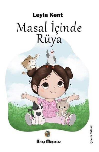 Leyla KentOkul Öncesi Masal KitaplarıMasal İçinde Rüya