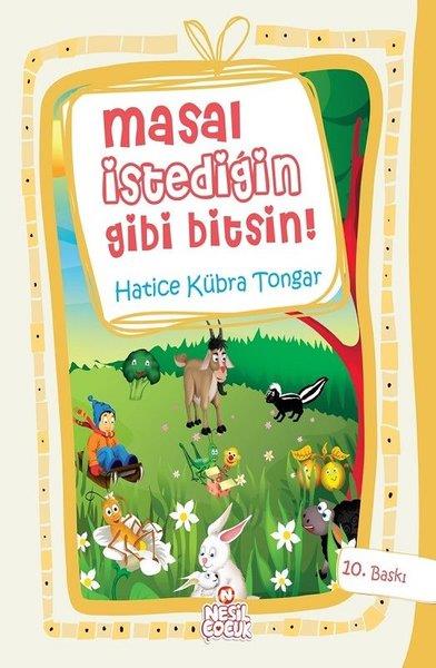 Hatice Kübra TongarOkul Öncesi Masal KitaplarıMasal İstediğin Gibi Bitsin!