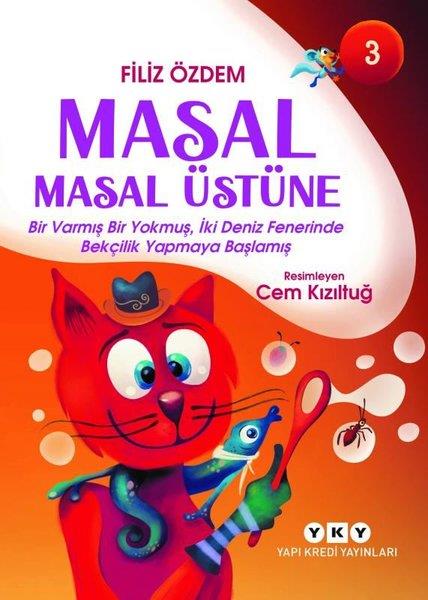 Filiz ÖzdemEgitim Etkinlik KitaplariMasal Masal Üstüne 3 - Bir Varmış Bir Yokmuş İki Deniz Fenerinde Bekçilik Yapmaya Başlamış