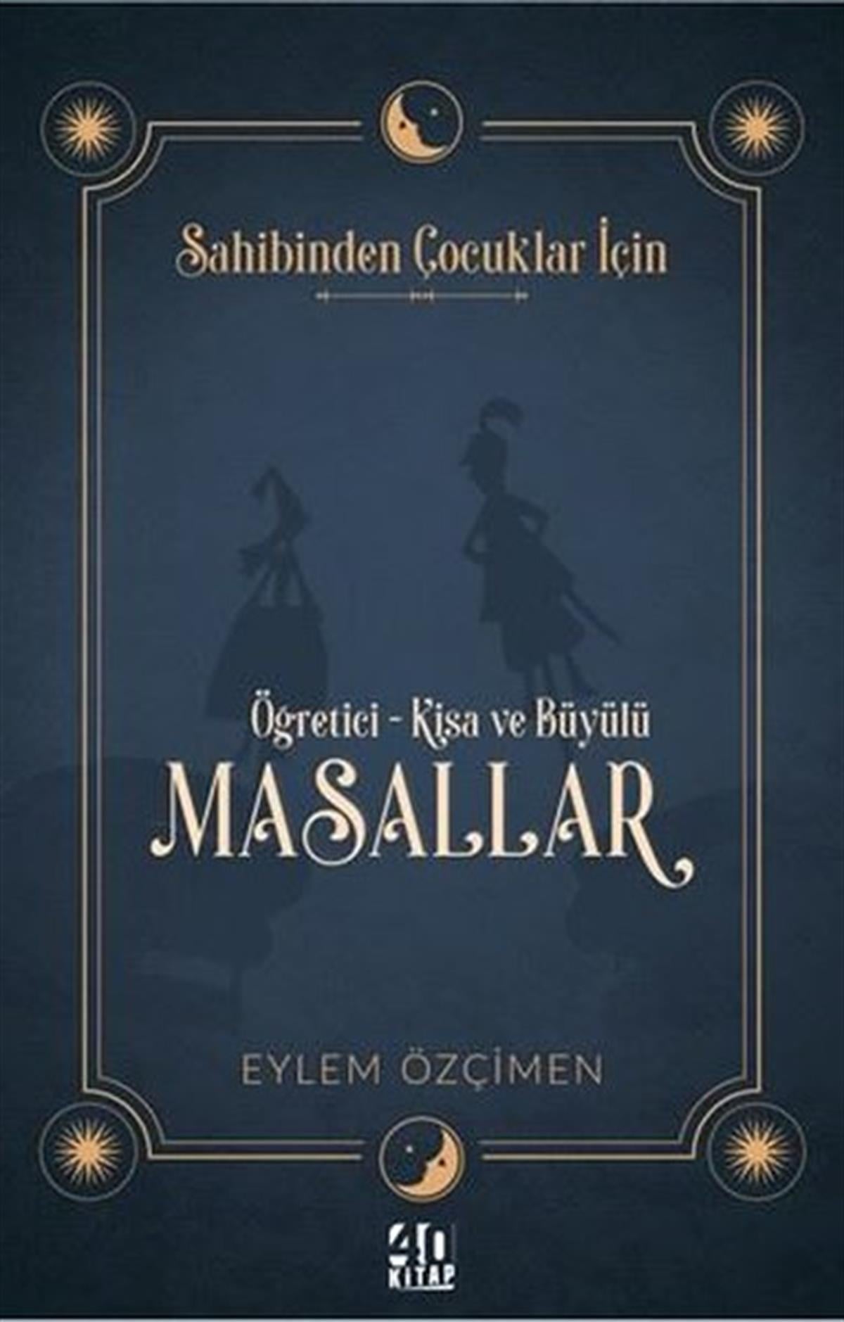 Eylem ÖzçimenMasal KitaplarıMasallar: Öğretici - Kısa ve Büyülü - Sahibinden Çocuklar İçin