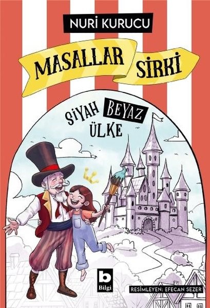 Nuri KurucuÇocuk Gençlik RomanlarıMasallar Sirki - Siyah Beyaz Ülke
