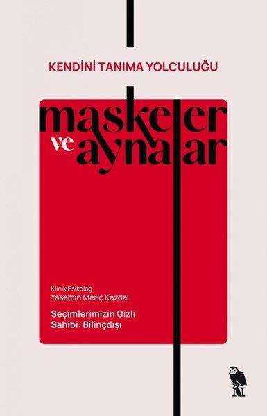 Yasemin Meriç KazdalPsikoloji KitaplarıMaskeler ve Aynalar - Kendini Tanıma Yolculuğu