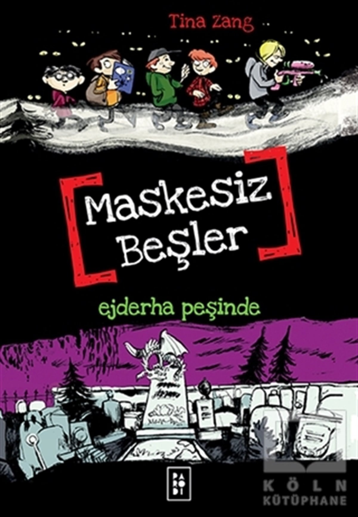 Tina ZangRoman-ÖyküMaskesiz Beşler 3 - Ejderha Peşinde