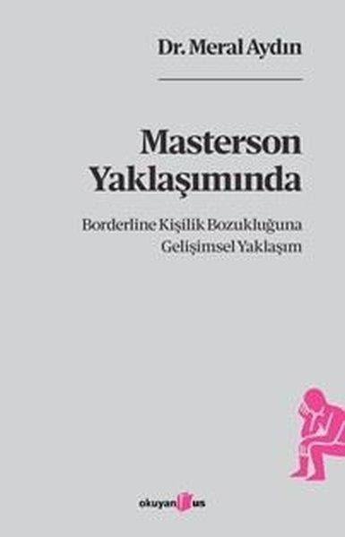 Meral AydınPsikoloji KitaplarıMasterson Yaklaşımında Borderline Kişilik Bozukluğuna Gelişimsel Yaklaşım