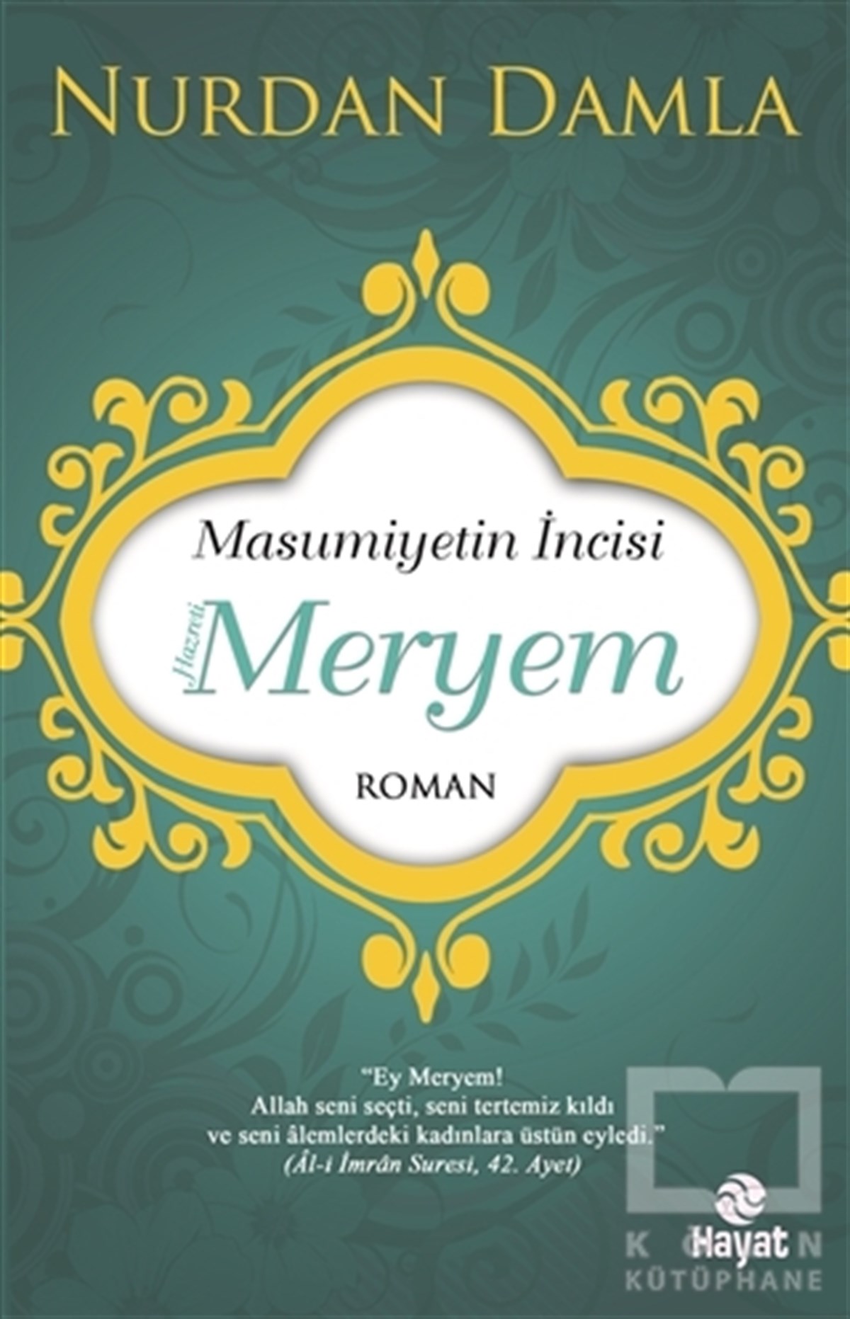 Nurdan Damlaİslami Romanlar & İslam Edebiyatı KitaplarıMasumiyetin İncisi Hazreti Meryem