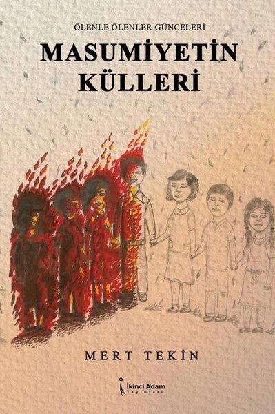 Mert TekinTürkiye RomanMasumiyetin Külleri - Ölenle Ölenler Günceleri