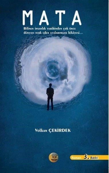 Volkan ÇekirdekScience- Fiction Mata - Bilinen İnsanlık Tarihinden Çok Önce Dünyayı Terk Eden Atalarımızın Hikayesi…