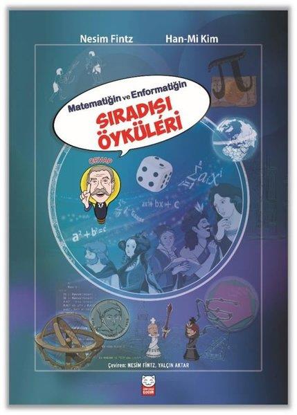 Han Mi - KimÇocuk Bilim KitaplarıMatematiğin ve Enformatiğin Sıradışı Öyküleri