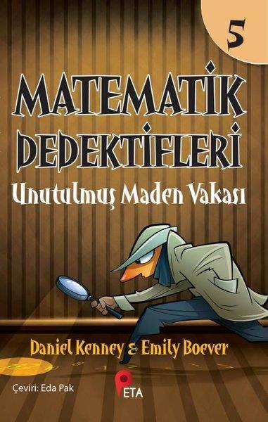 Daniel KenneyÇocuk Gençlik RomanlarıMatematik Dedektifleri 5 - Unutulmuş Maden Vakası