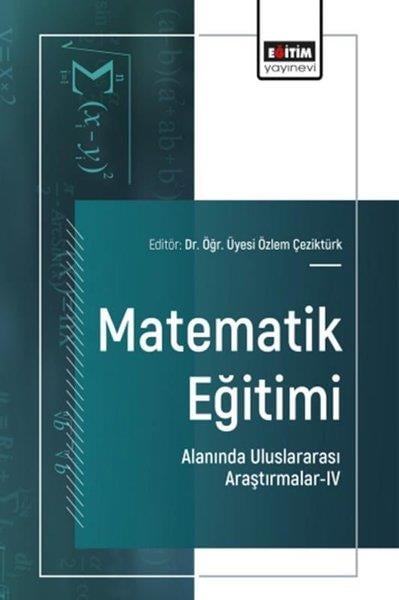 KolektifEğitimMatematik Eğitimi Alanında Uluslararası Araştırmalar 4