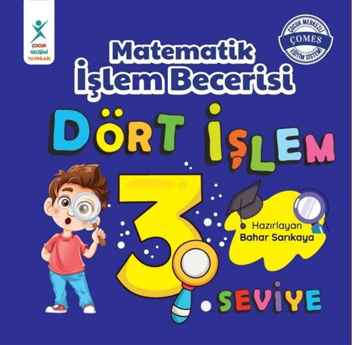 Bahar SarıkayaEtkinlik KitaplarıMatematik İşlem Becerisi Dört İşlem 3. Seviye 7+ Yaş