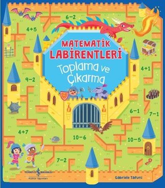 Catherine CaseyEtkinlik KitaplarıMatematik Labirentleri - Toplama ve Çıkarma