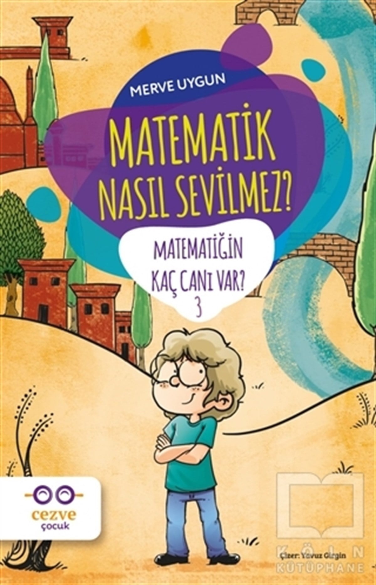 Merve UygunÇocuk RomanlarıMatematik Nasıl Sevilmez? - Matematiğin Kaç Canı Var? 3