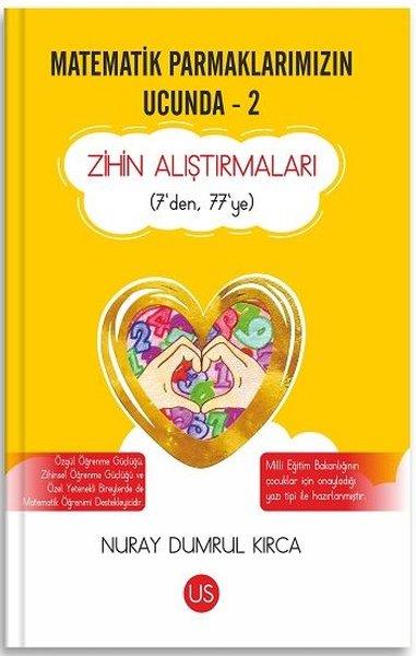 Nuray Dumrul KırcaEgitim Etkinlik KitaplariMatematik Parmaklarımızın Ucunda 2 - Zihin Alıştırmaları (7'den 77'ye)