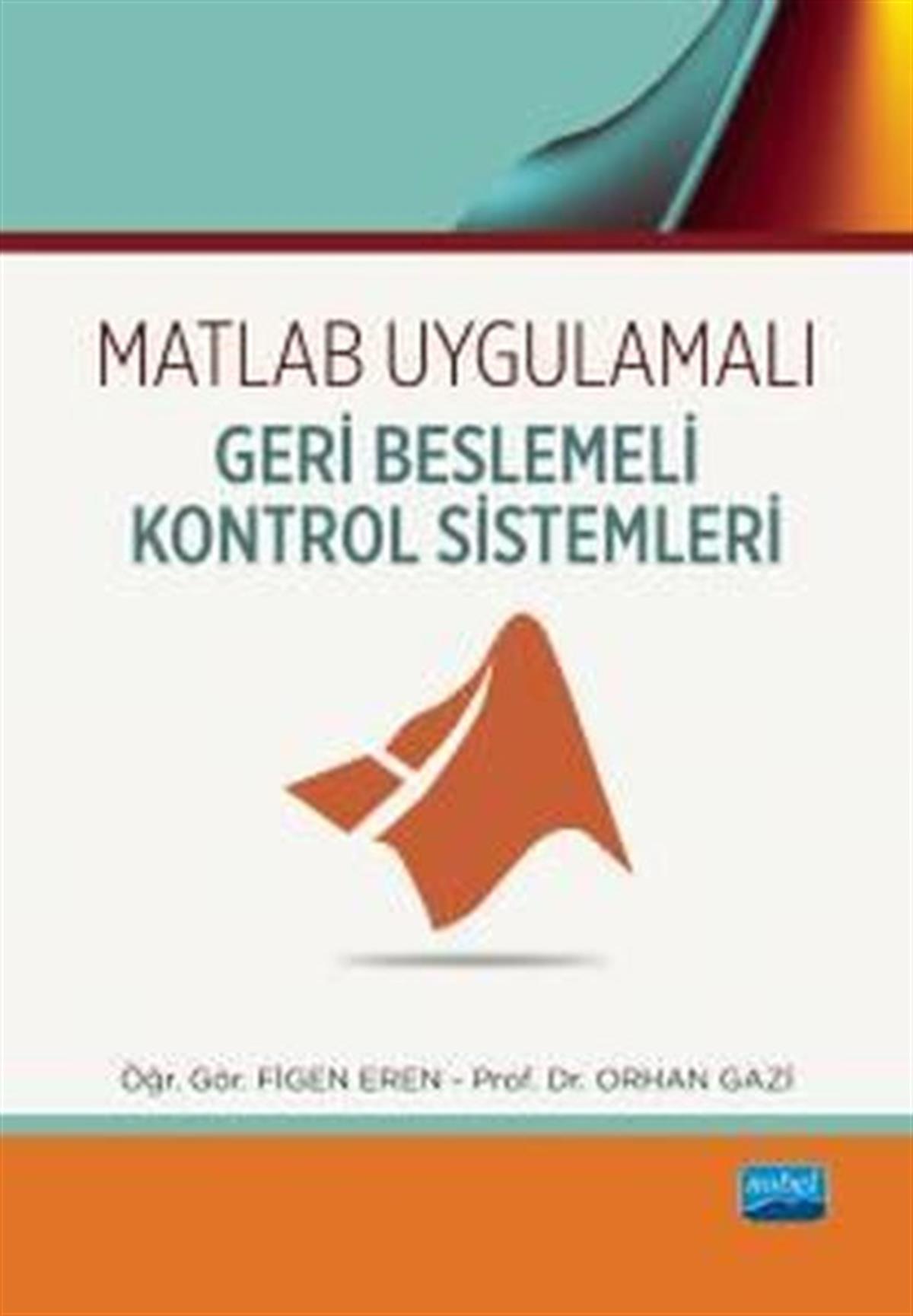 Figen ErenDigerMatlab Uygulamalı Geri Beslemeli Kontrol Sistemleri