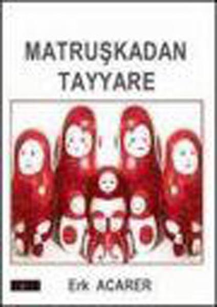 Erk AcarerHikaye (Öykü) KitaplarıMatruşkadan Tayyare