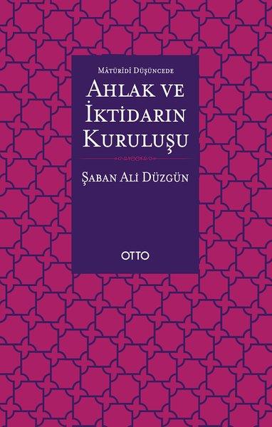 Şaban Ali Düzgünİslami KitaplarMaturidi Düşüncede Ahlak ve İktidarın Kuruluşu