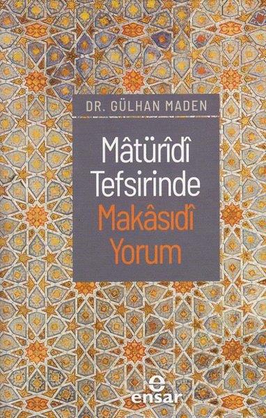 Gülhan Madenİslami KitaplarMatüridi Tefsirinde Makasıdi Yorum