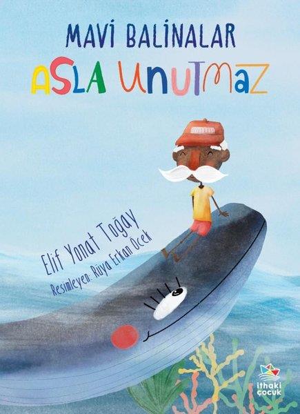 Elif Yonat ToğayÇocuk Gençlik RomanlarıMavi Balinalar Asla Unutmaz