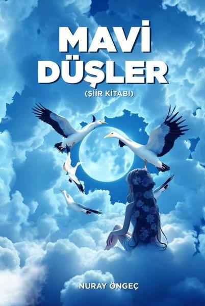 Nuray ÖngeçTürk ŞiiriMavi Düşler