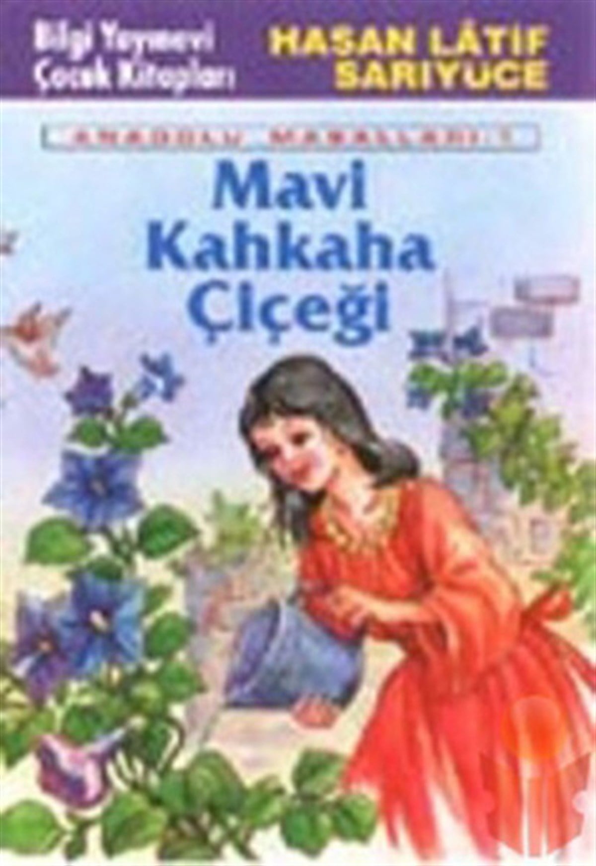 Hasan Latif SarıyüceOkul Öncesi Masal KitaplarıMavi Kahkaha Çiçeği / Anadolu Masalları
