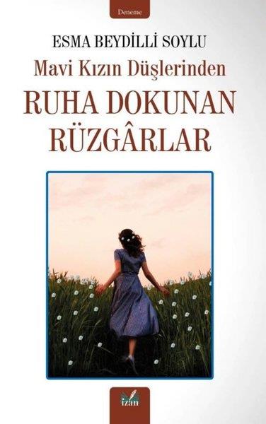 Esma Beydilli SoyluDeneme KitaplarıMavi Kızın Düşlerinden Ruha Dokunan Rüzgarlar