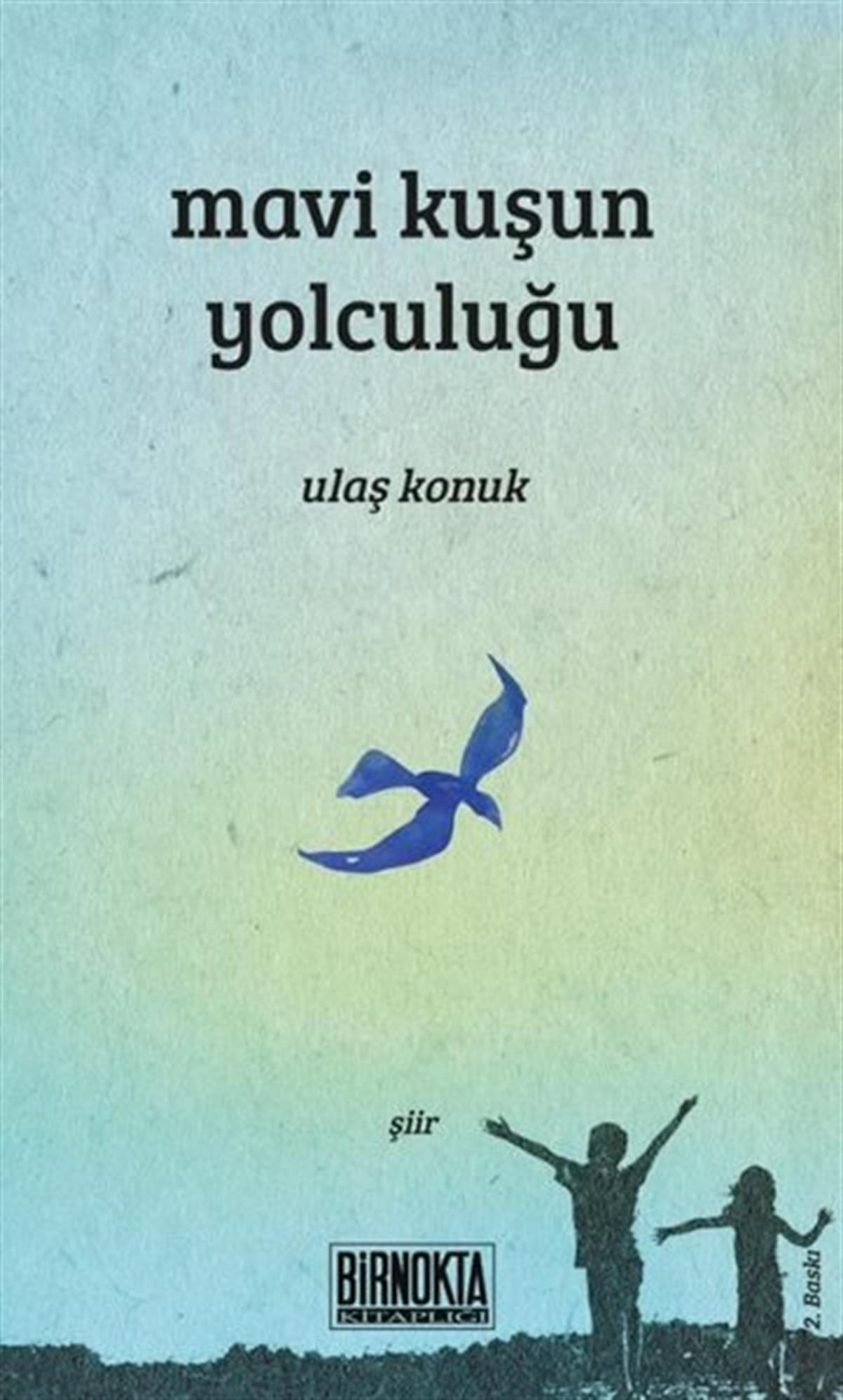 Ulaş KonukTürk ŞiiriMavi Kuşun Yolculuğu