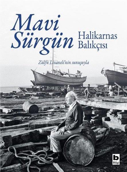 Halikarnas BalıkçısıTürk KlasikMavi Sürgün - Zülfü Livaneli'nin Sunuşuyla