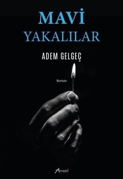 Adem GelgeçTürk RomaniMavi Yakalılar