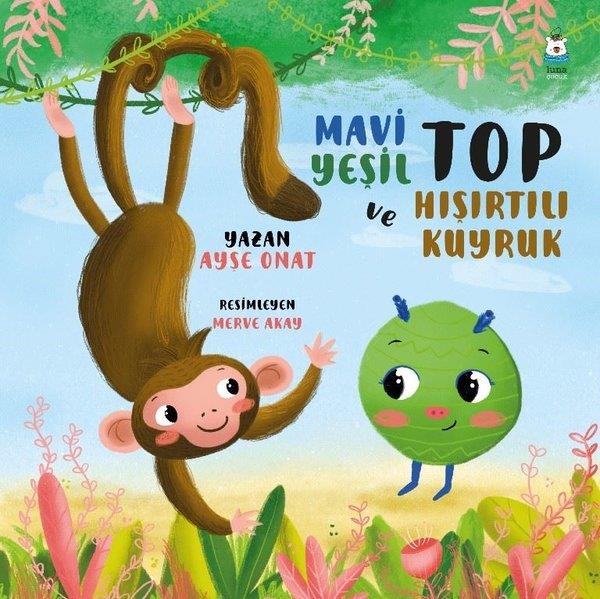 Ayşe OnatEgitim Etkinlik KitaplariMavi Yeşil Top ve Hışırtılı Kuyruk