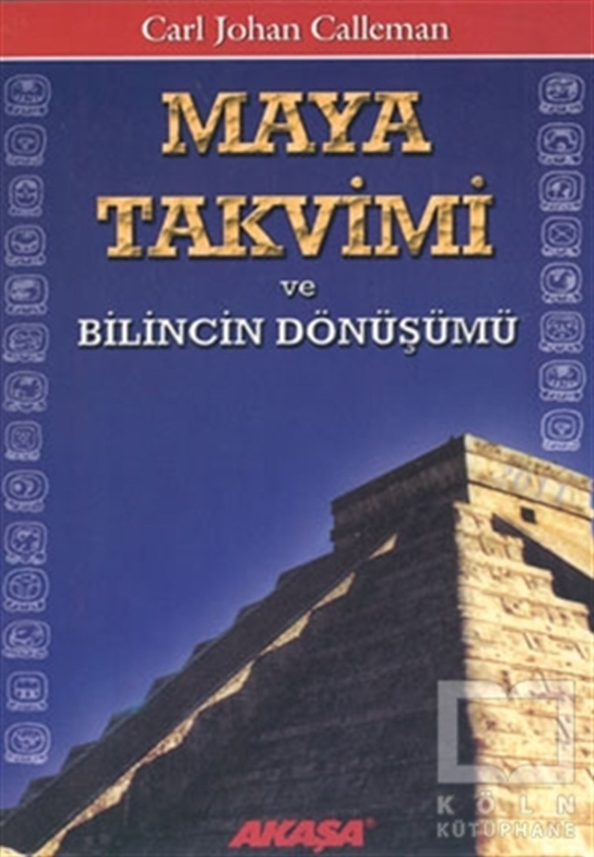 Carl Johan CallemanReferans KitaplarMaya Takvimi ve Bilincin Dönüşümü