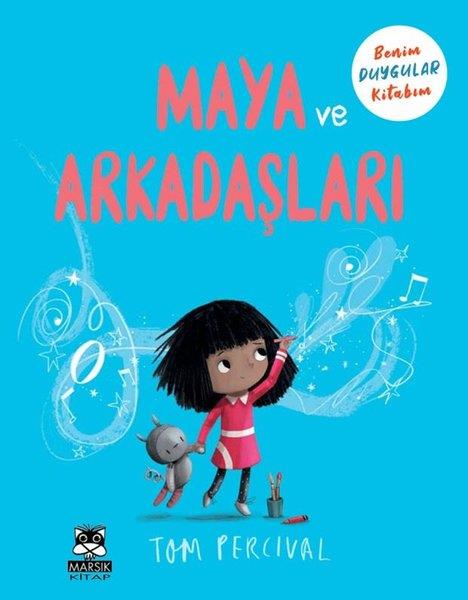 Tom PercivalEgitim Etkinlik KitaplariMaya ve Arkadaşları - Benim Duygular Kitabım