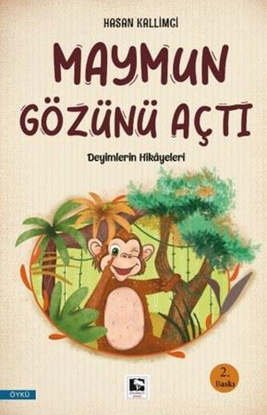 Hasan KallimciÇocuk Gençlik RomanlarıMaymun Gözünü Açtı - Deyimlerin Hikayeleri