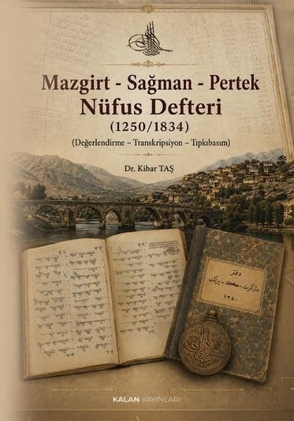Kibar TaşTürk Tarihi Araştırmaları KitaplarıMazgirt - Sağman - Pertek Nüfus Defteri (1250 - 1834)