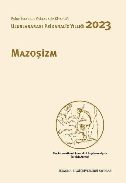 KolektifPsikoloji KitaplarıMazoşizm: Uluslararası Psikanaliz Yıllığı 2023 - Psike İstanbul Psikanaliz Kitaplığı